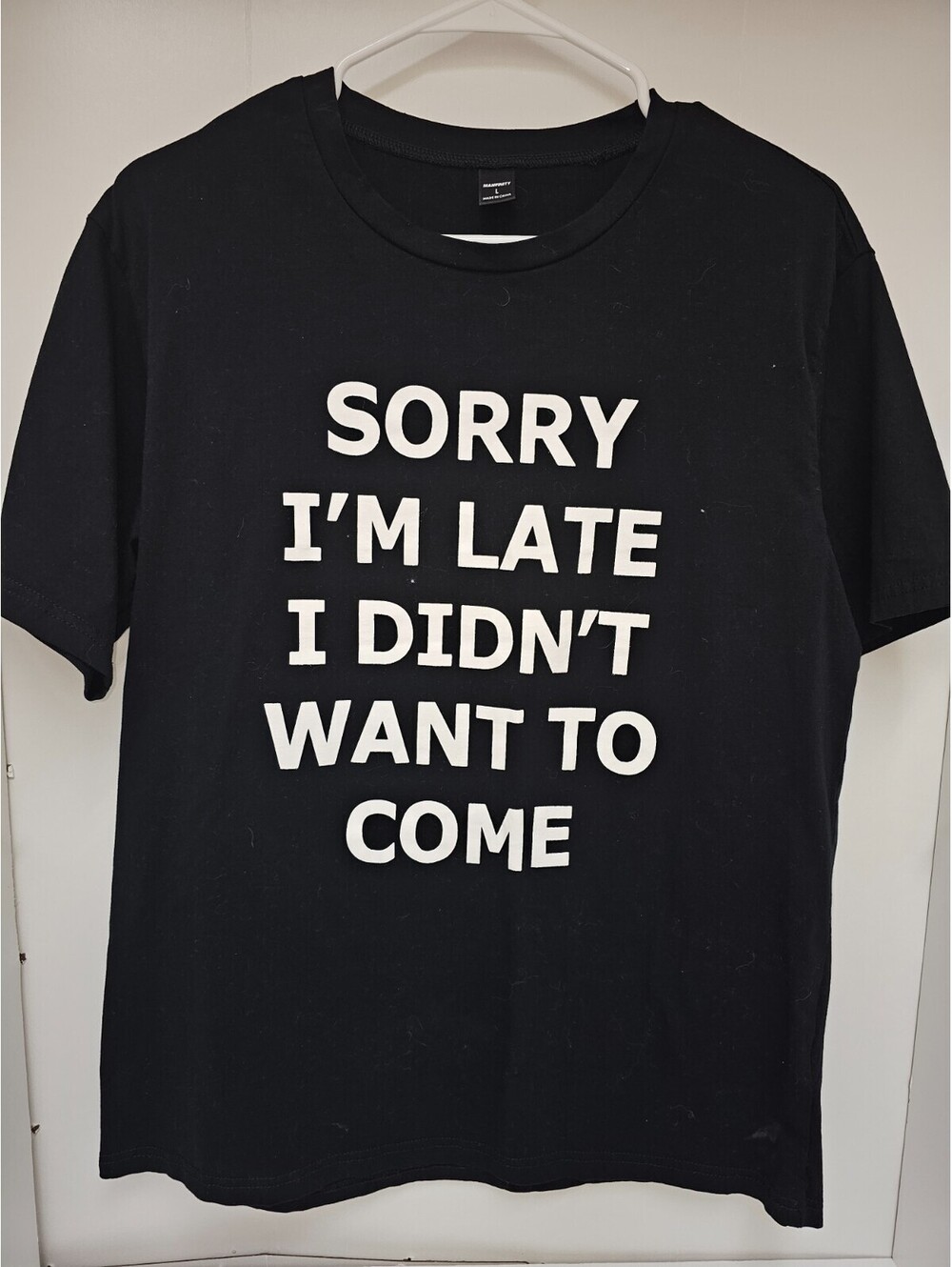 Manfinity Graphic T-Shirt Sorry I am Late I didn't want to come Large
